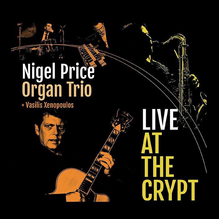NIGEL PRICE ORGAN TRIO/VASILIS XENOPOULOS - Live At The Crypt