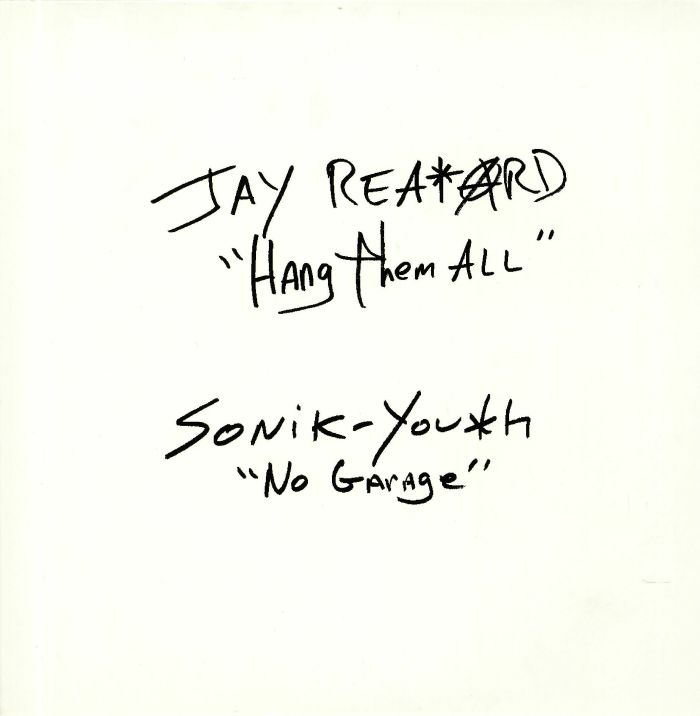 REATARD, Jay/SONIC YOUTH - Hang Them All (reissue)