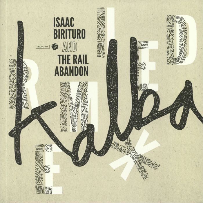 BIRITURO, Isaac/THE RAIL ABANDON - Kalba Remixed