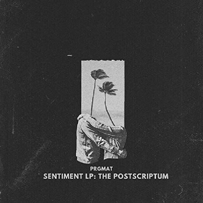 PRGMAT - Sentiment LP: The Postscriptum