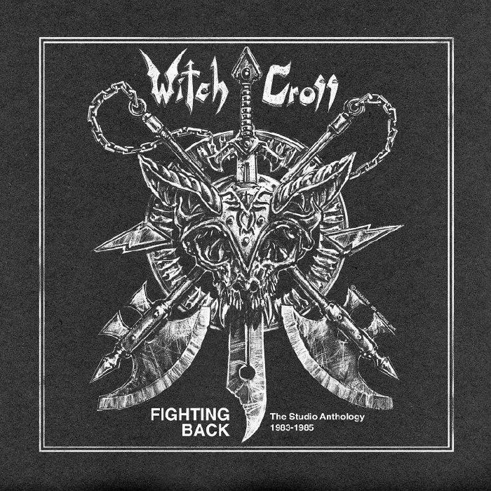 WITCH CROSS - Fighting Back: The Studio Anthology 1983-1985