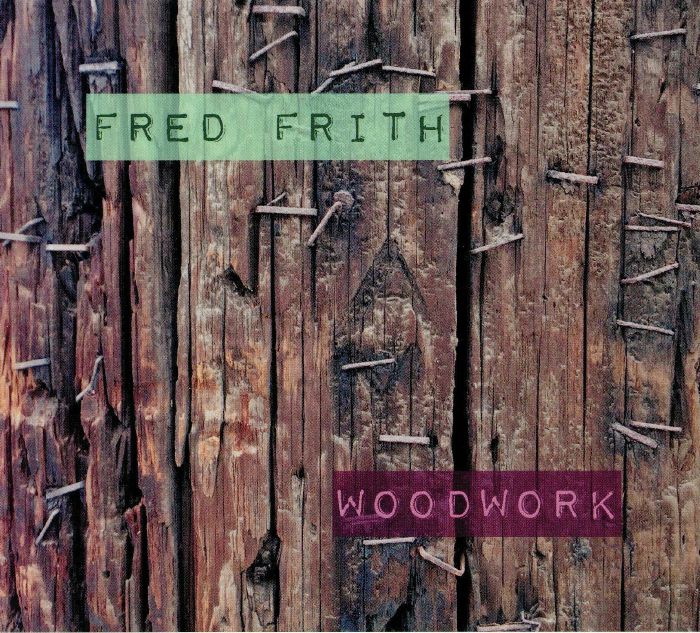 FRITH, Fred - Woodwork: Live Aux Ateliers Claus