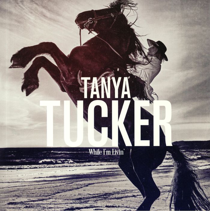 TUCKER, Tanya - While I'm Livin'