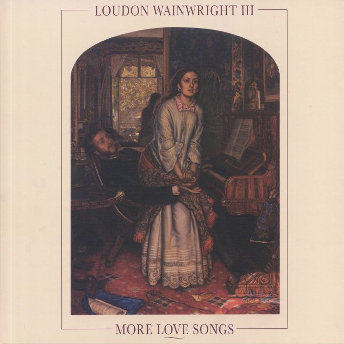WAINWRIGHT III, Loudon - More Love Songs