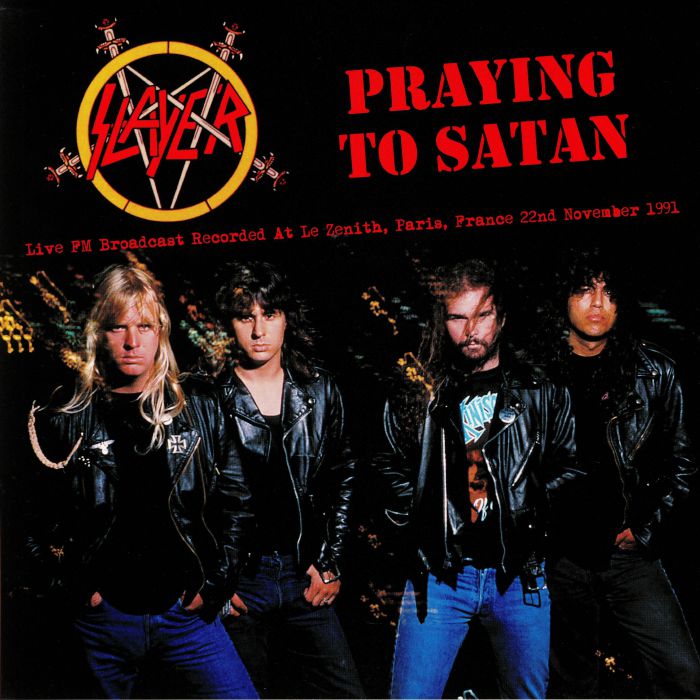 SLAYER - Praying To Satan: Live FM Broadcast Recorded At The Zenith Paris 1991