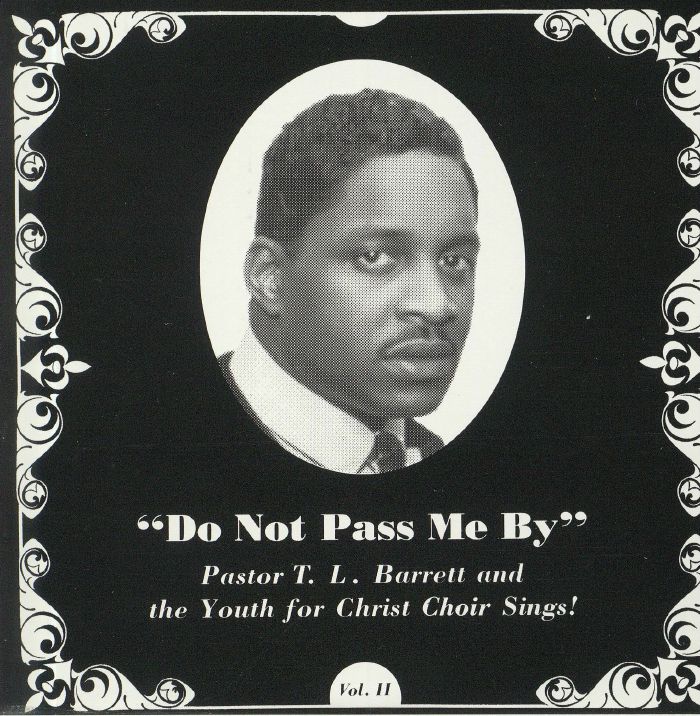 PASTOR TL BARRETT/THE YOUTH FOR CHRIST CHOIR - Do Not Pass Me By Vol II (reissue)