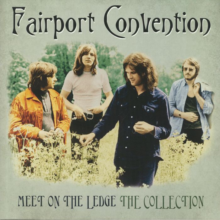 FAIRPORT CONVENTION - Meet Me On The Ledge: The Collection