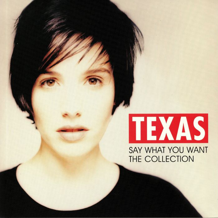 TEXAS - Say What You Want: The Collection