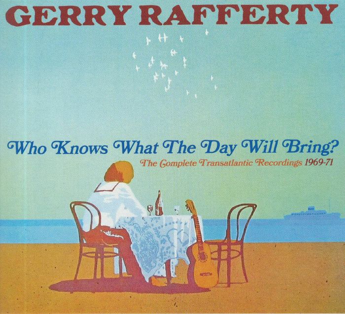 RAFFERTY, Gerry - Who Knows What The Day Will Bring?: The Complete Transatlantic Recordings 1969-71