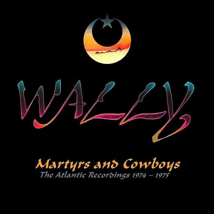 WALLY - Martyrs & Cowboys: The Atlantic Recordings 1974-1975 (remastered)