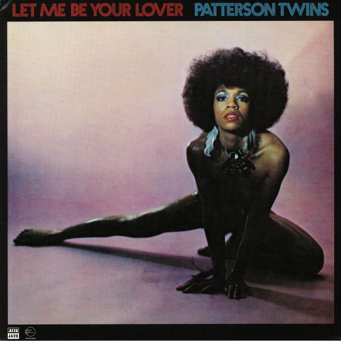 PATTERSON TWINS - Let Me Be Your Lover (remastered) (reissue)