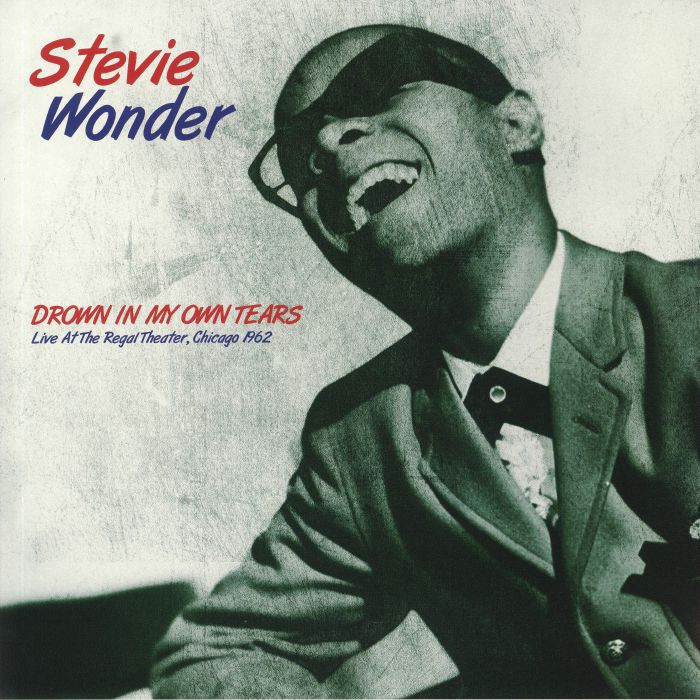 WONDER, Stevie - Drown In My Own Tears: Live At The Regal Theater Chicago 1962