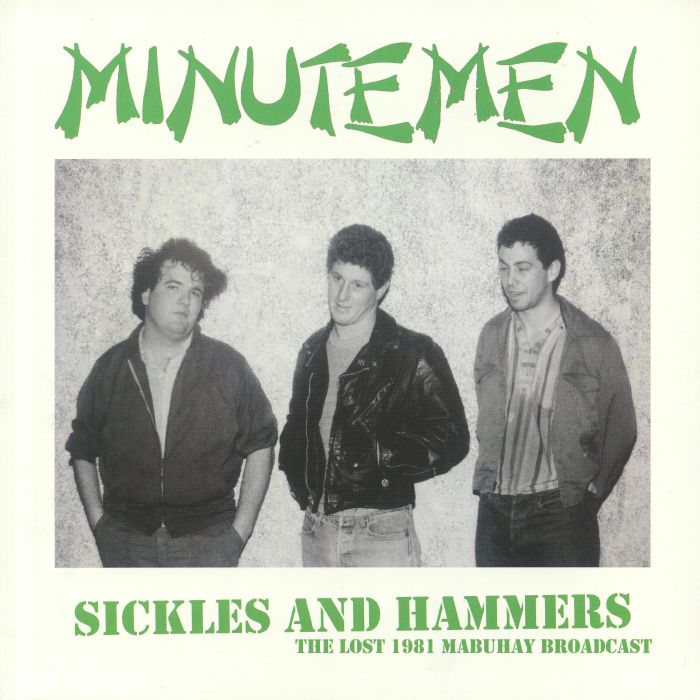 MINUTEMEN - Sickles & Hammers: The Lost 1981 Mabuhay Broadcast