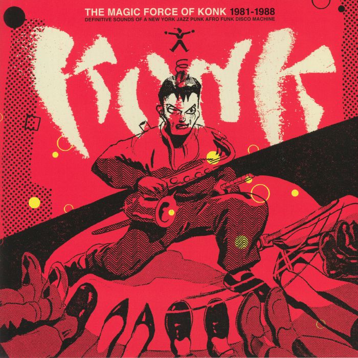 KONK - The Magic Force Of Konk 1981-1988 (Definitive Sounds Of A New York Jazz Punk Afro Disco Machine)