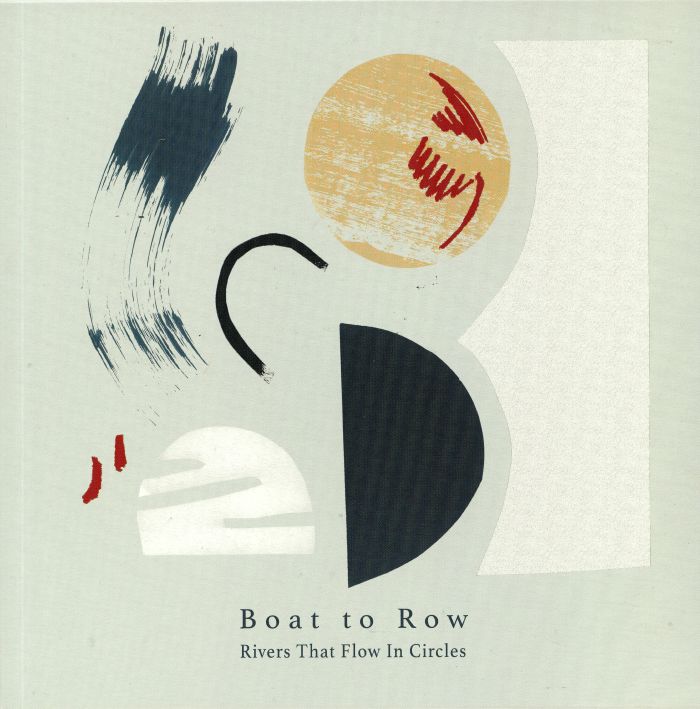 BOAT TO ROW - Rivers That Flow In Circles