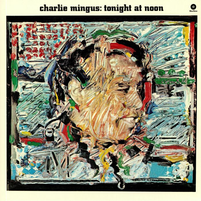 MINGUS, Charlie - Tonight At Noon (Collector's Edition) (remastered)