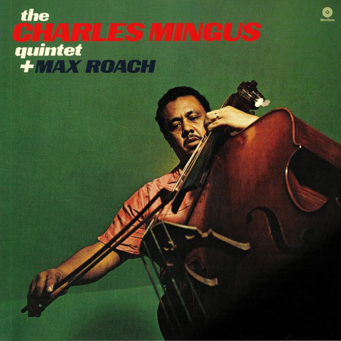 CHARLES MINGUS QUINTET/MAX ROACH - The Charles Mingus Quintet Plus Max Roach (Collector's Edition) (remastered)