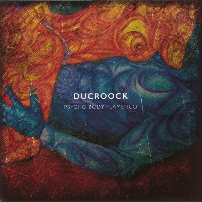 DUCROOCK - Psycho Body Flamenco