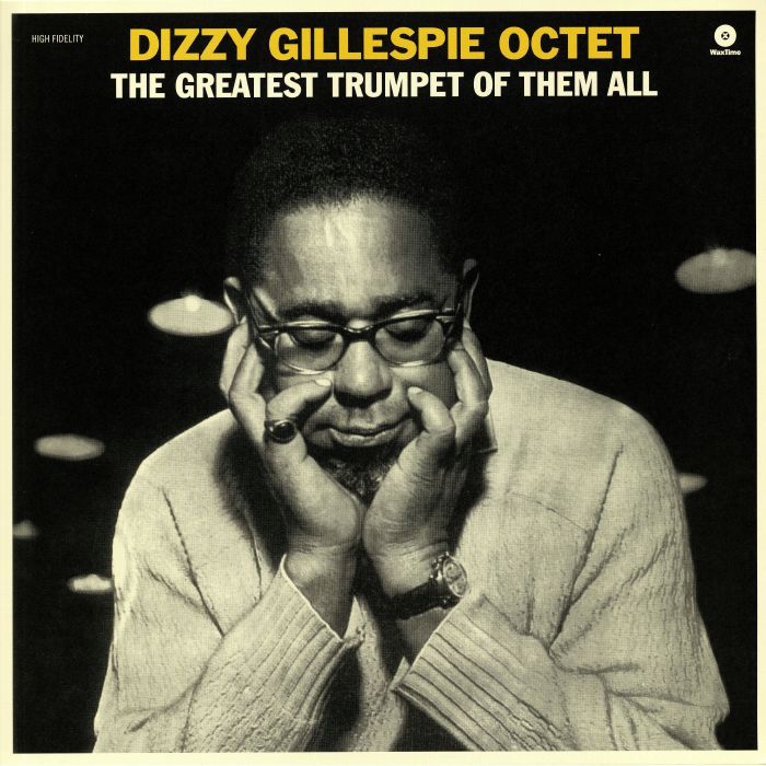 DIZZY GILLESPIE OCTET, The - The Greatest Trumpet Of Them All