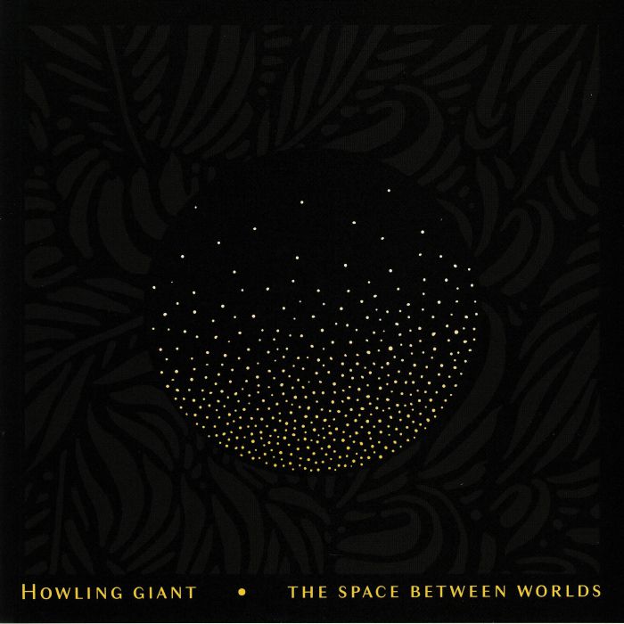 HOWLING GIANT - The Space Between Worlds