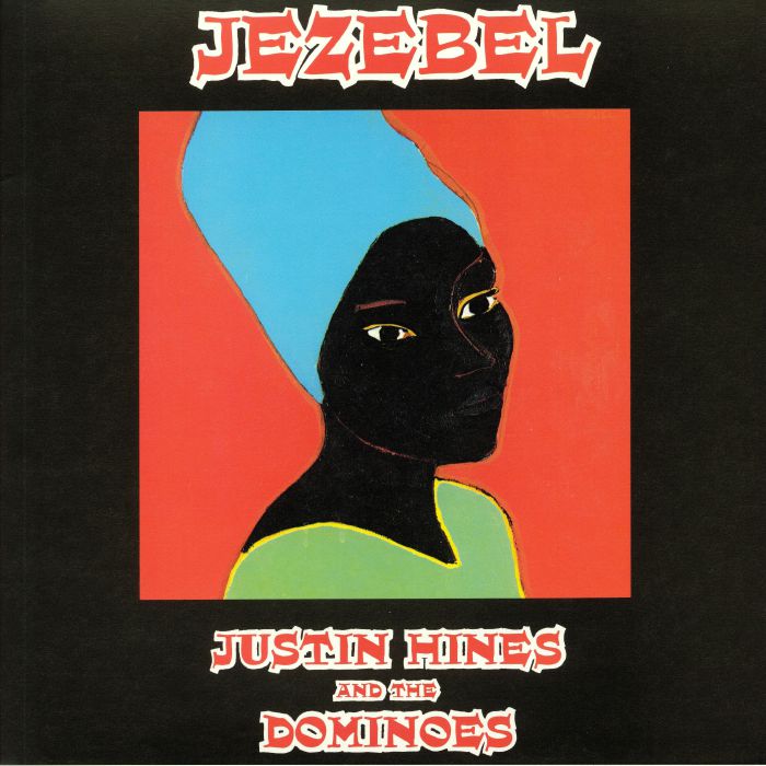 HINES, Justin & THE DOMINOES - Jezebel (reissue)