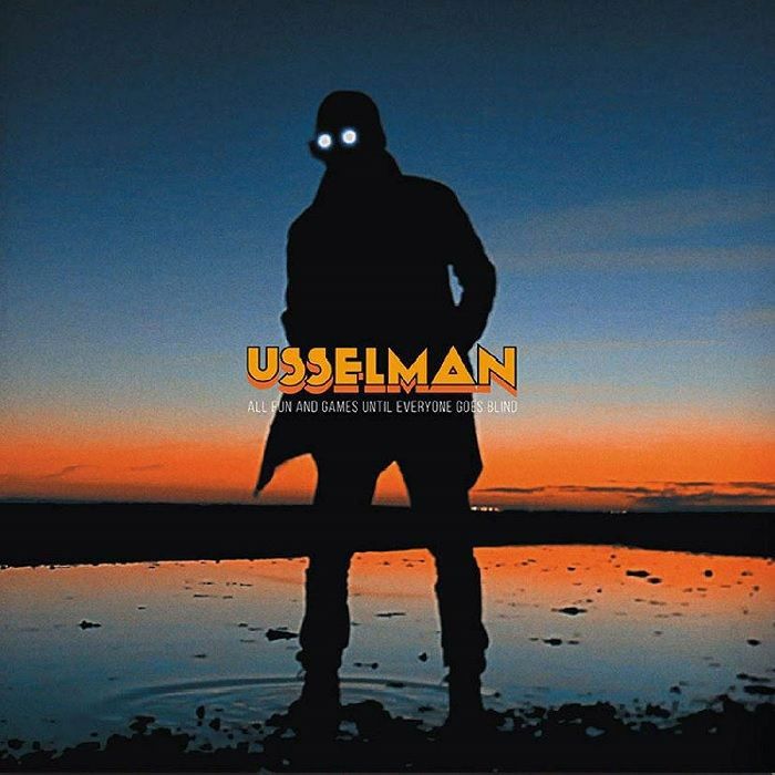 USSELMAN - All Fun & Games Until Everyone Goes Blind