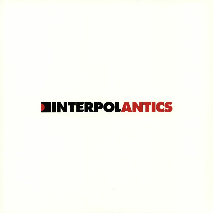 INTERPOL - Antics (15th Anniversary Edition)