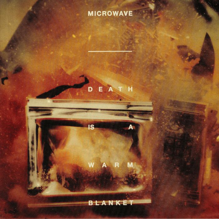 MICROWAVE - Death Is A Warm Blanket