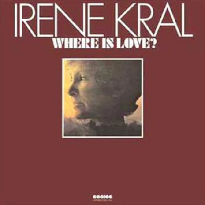 KRAL, Irene - Where Is Love