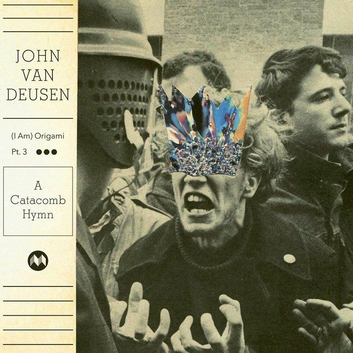 VAN DEUSEN, John - (I Am) Origami Part 3: A Catacomb Hymn