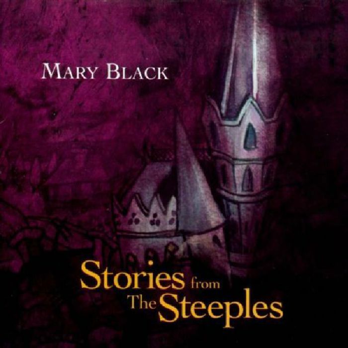 BLACK, Mary - Stories From The Steeples