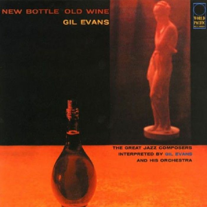 EVANS, Gil - New Bottle Old Wine