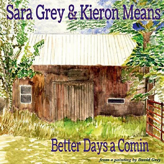 GREY, Sara/KIERON MEANS - Better Days A Comin