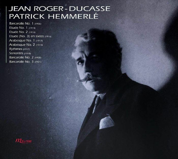 HEMMERLE, Patrick - Jean Roger-ducasse: Piano Works
