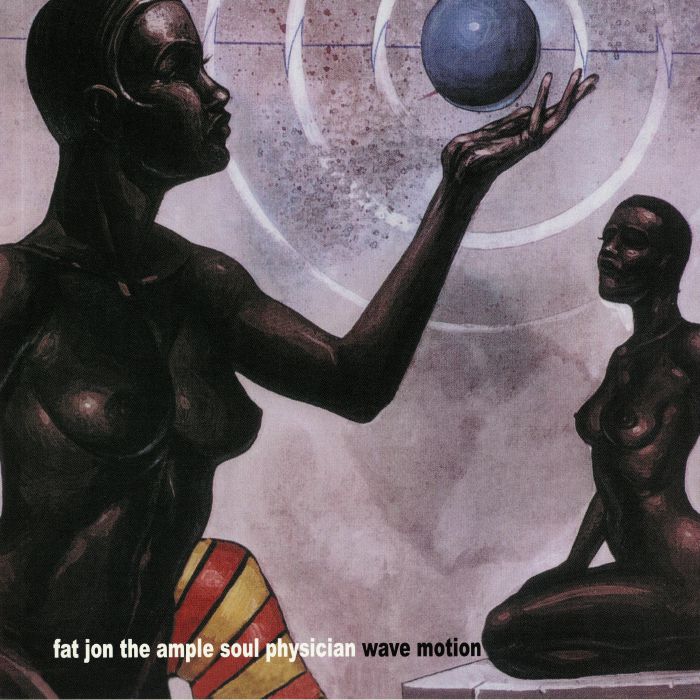 FAT JON THE AMPLE SOUL PHYSICIAN - Wave Motion (reissue)