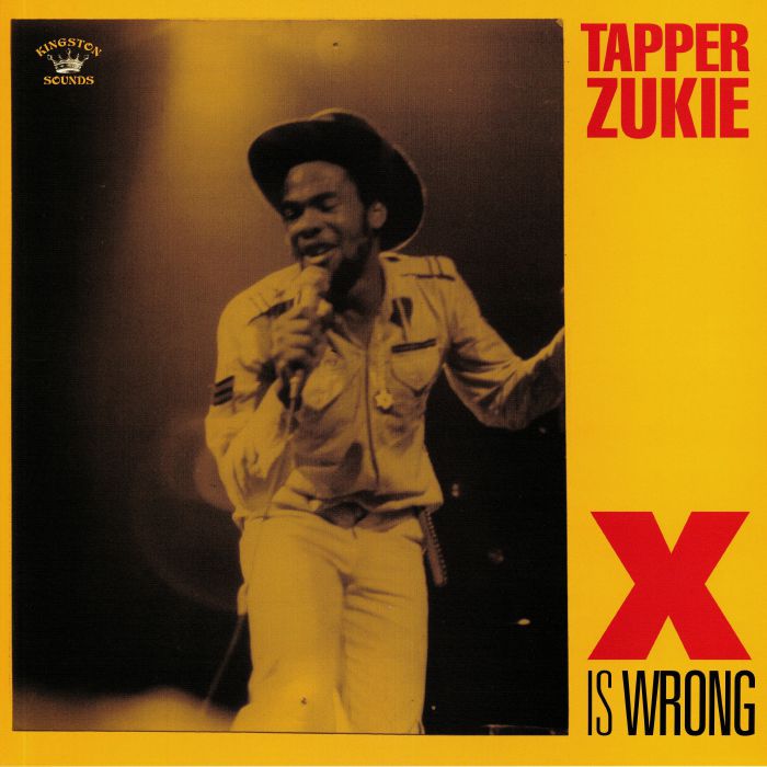 TAPPER ZUKIE - X Is Wrong
