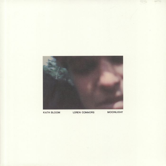 BLOOM, Kath/LOREN CONNORS - Moonlight (reissue)