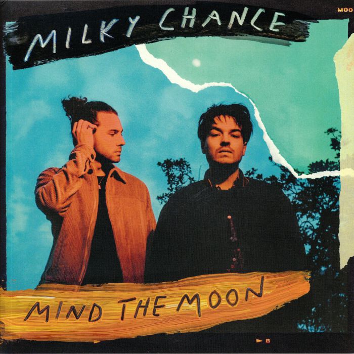 MILKY CHANCE - Mind The Moon