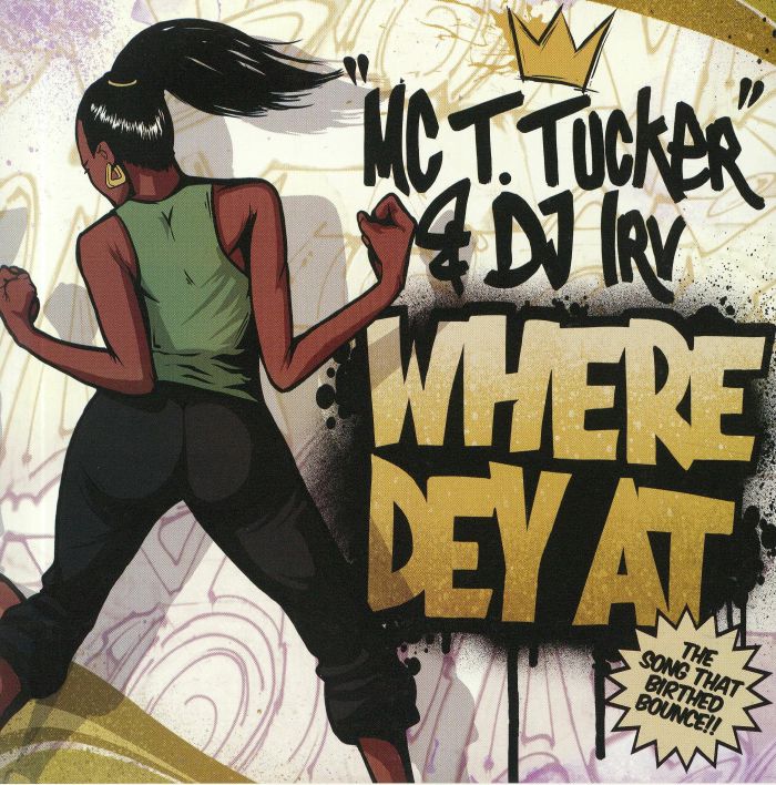 MC T TUCKER/DJ IRV - Where Dey At