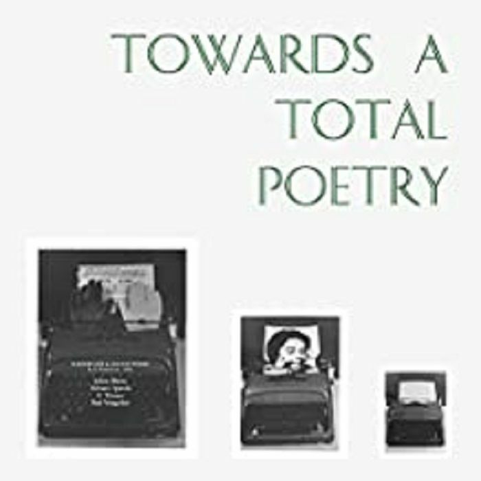 VARIOUS - Towards A Total Poetry