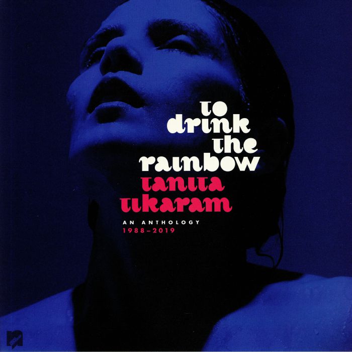 TIKARAM, Tanita - To Drink The Rainbow: An Anthology 1988-2019