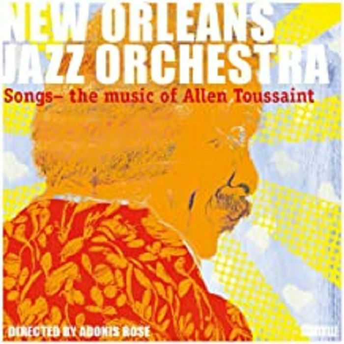 NEW ORLEANS JAZZ ORCHESTRA - Songs: The Music Of Allen Toussaint