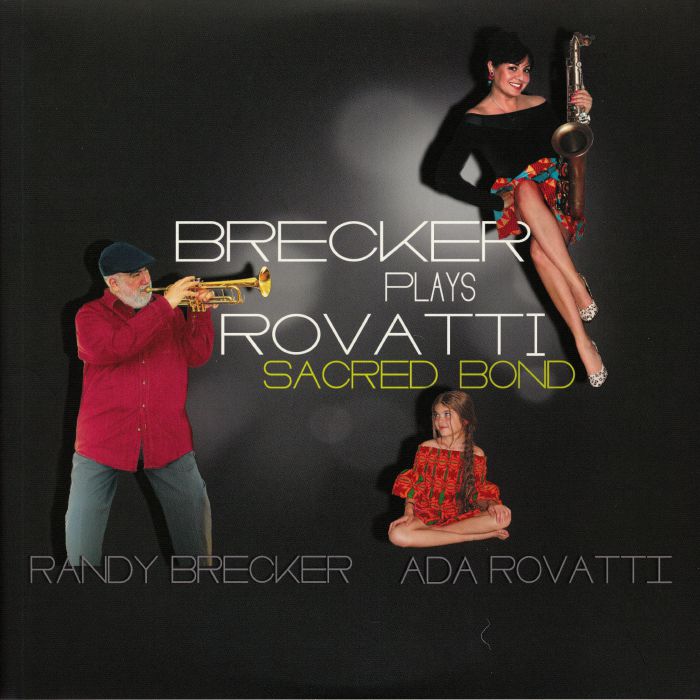 BRECKER, Randy/ADA ROVATTI - Sacred Bond: Brecker Plays Rovatti