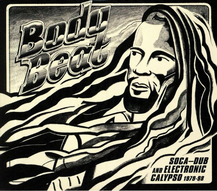 VARIOUS - Body Beat: Soca Dub & Electronic Calypso 1979-98