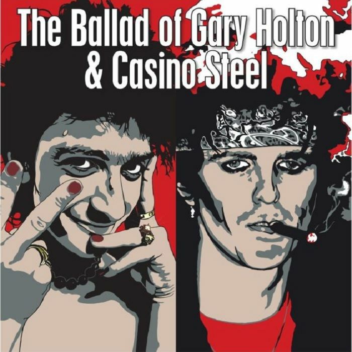 HOLTON, Gary & CASINO STEEL - The Ballad Of Gary Holton & Casino Steel