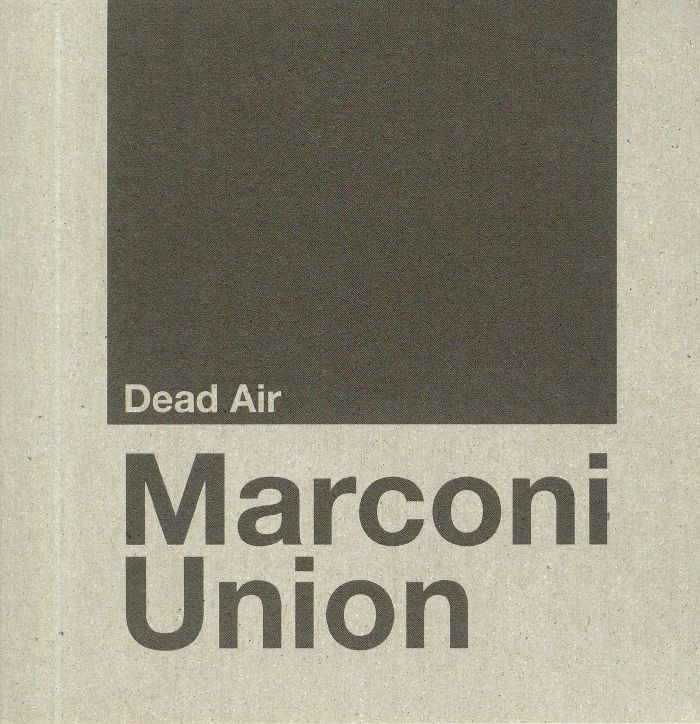 MARCONI UNION - Dead Air