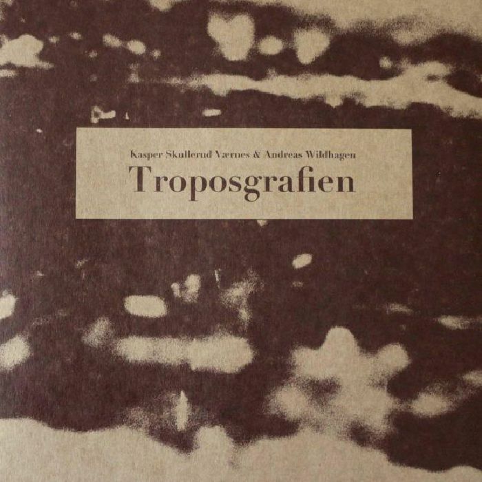 SKULLERUD VAERNES, Kasper/ANDREAS WILDHAGEN - Troposgrafien