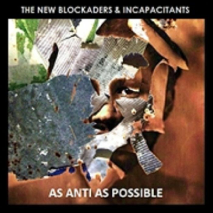 NEW BLOCKADERS, The/INCAPACITANTS - As Anti As Possible