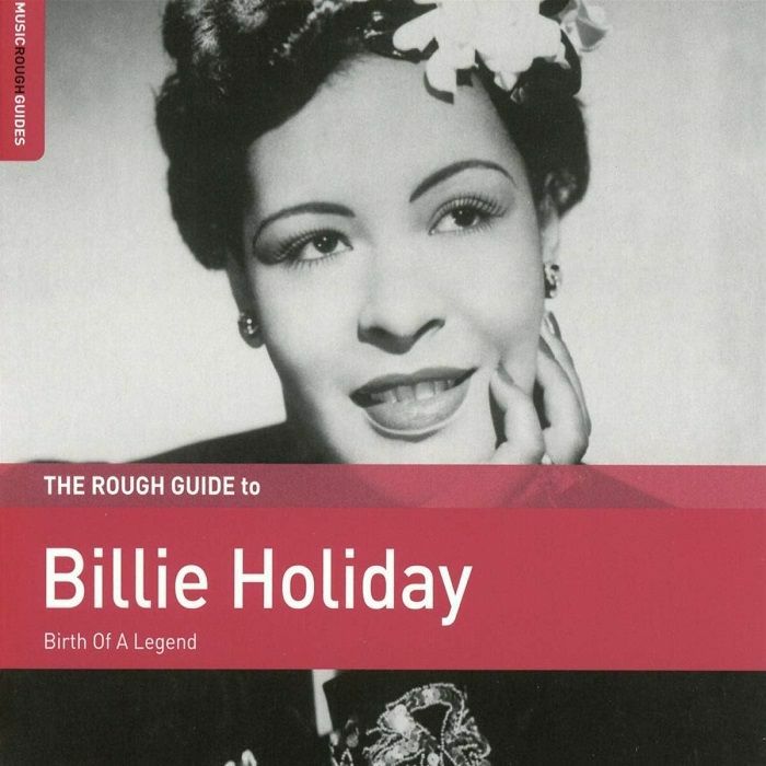 HOLIDAY, Billie - The Rough Guide To Billie Holiday: Birth Of A Legend