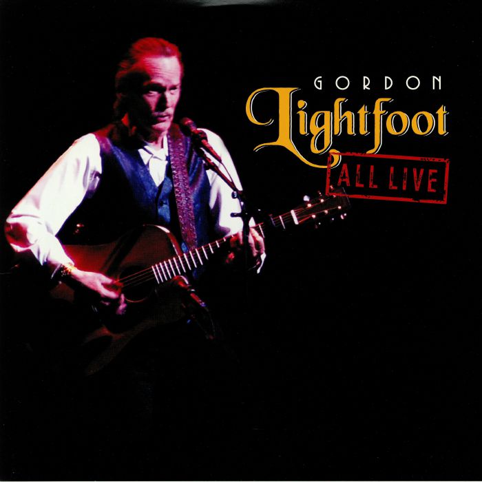 LIGHTFOOT, Gordon - All Live